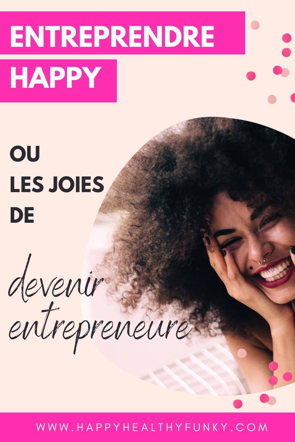 entreprendre happy ou les joies de l'entrepreneuriat